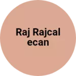 Business logo of Raj rajcalecan
