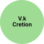 Business logo of V.k cretion