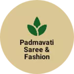 Business logo of Padmavati Saree & Fashion dress collection