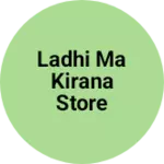 Business logo of Ladhi ma kirana store