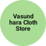 Business logo of Vasundhara cloth store