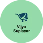 Business logo of Vijya suplayar