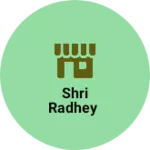 Business logo of Shri radhey