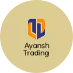 Business logo of Ayansh Trading
