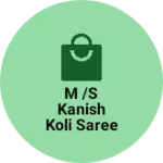Business logo of M /S kanish koli saree house