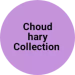Business logo of Choudhary collection