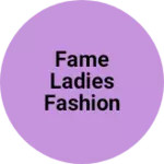 Business logo of Fame Ladies Fashion
