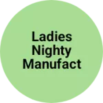 Business logo of Ladies nighty manufacturing