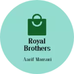 Business logo of Royal brothers enterprises
