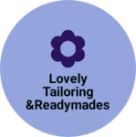 Business logo of Lovely tailoring &Readymades