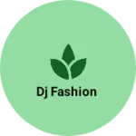 Business logo of DJ Fashion