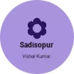 Business logo of Sadisopur