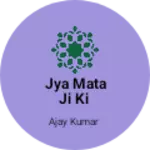 Business logo of Jya mata ji ki