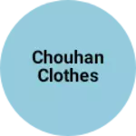 Business logo of Chouhan clothes