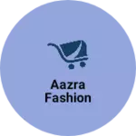 Business logo of AAZRA FASHION
