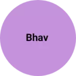 Business logo of Bhav