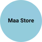 Business logo of Maa Store
