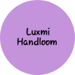 Business logo of Luxmi handloom