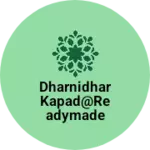 Business logo of Dharnidhar kapad@readymade