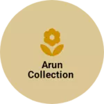 Business logo of Arun collection