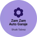 Business logo of ZAM ZAM Auto Garaje
