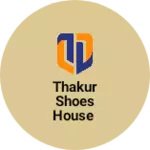 Business logo of Thakur shoes house