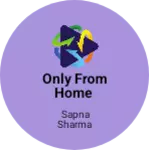 Business logo of Only from home