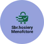 Business logo of SBR.HOSIERY menofctore