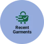 Business logo of Recent garments