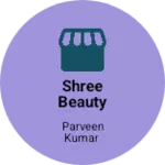 Business logo of Shree Beauty collection