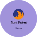 Business logo of Maa naina
