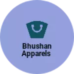 Business logo of Bhushan Apparels