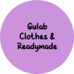 Business logo of Gulab clothes & readymade store