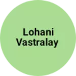 Business logo of Lohani vastralay