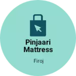 Business logo of Pinjaari mattress