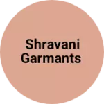 Business logo of Shravani garmants