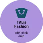 Business logo of Titu's Fashion