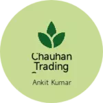 Business logo of Chauhan trading Company