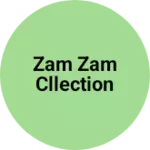 Business logo of Zam zam cllection