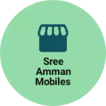 Business logo of Sree amman mobiles