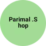 Business logo of Parimal .shop