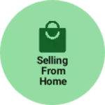 Business logo of Selling from home