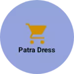 Business logo of Patra dress