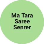 Business logo of Ma Tara saree senrer