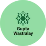 Business logo of Gupta wastralay