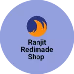 Business logo of Ranjit redimade shop