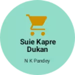 Business logo of Suie kapre dukan based out of Ranchi
