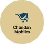 Business logo of Chandan mobiles