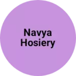Business logo of Navya Hosiery