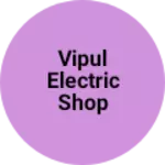 Business logo of Vipul electric shop